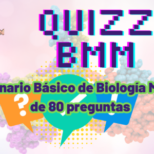 Cuestionarios Básicos de Biología Molecular